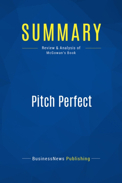 E-knjiga Summary: Pitch Perfect BusinessNews Publishing