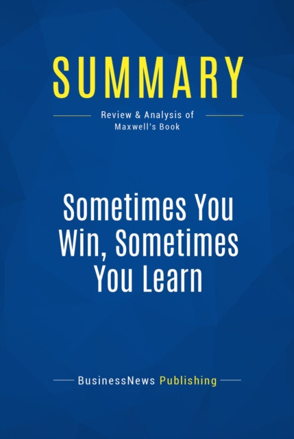 E-knjiga Summary: Sometimes You Win, Sometimes You Learn BusinessNews Publishing