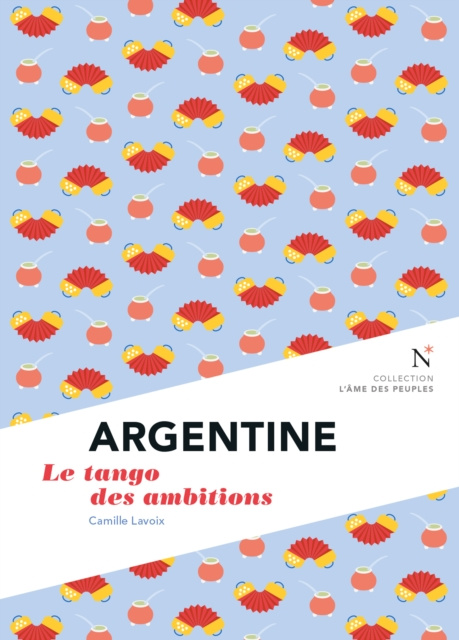 E-kniha Argentine : Le tango des ambitions Camille Lavoix