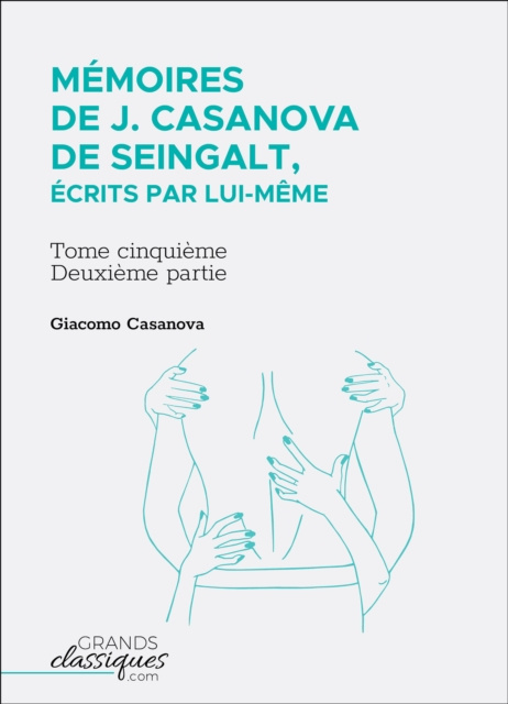 E-kniha Memoires de J. Casanova de Seingalt, ecrits par lui-meme Giacomo Casanova
