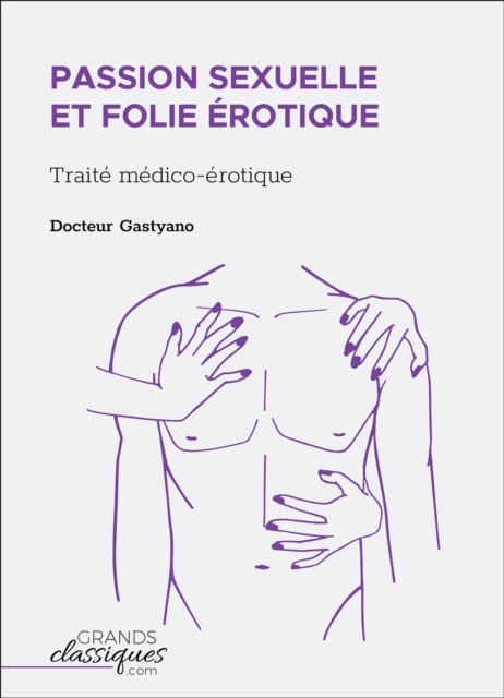 E-kniha Passion sexuelle et folie erotique Docteur Gastyano