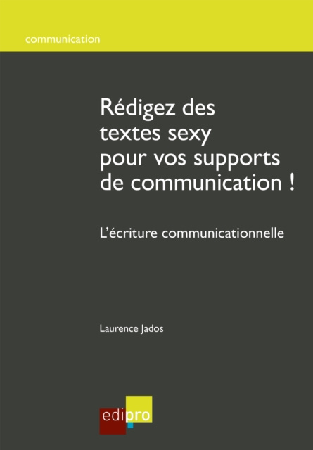E-kniha Redigez des textes sexy pour vos supports de communication ! Laurence Jados