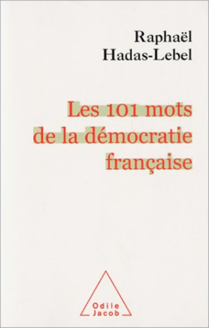 E-kniha Les 101 mots de la democratie francaise Hadas-Lebel Raphael Hadas-Lebel