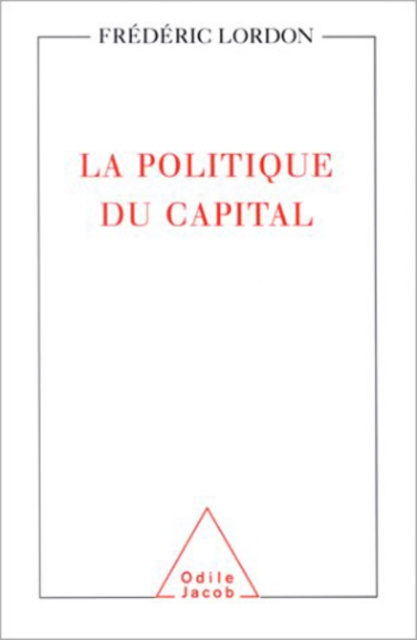 E-knjiga La Politique du capital Lordon Frederic Lordon