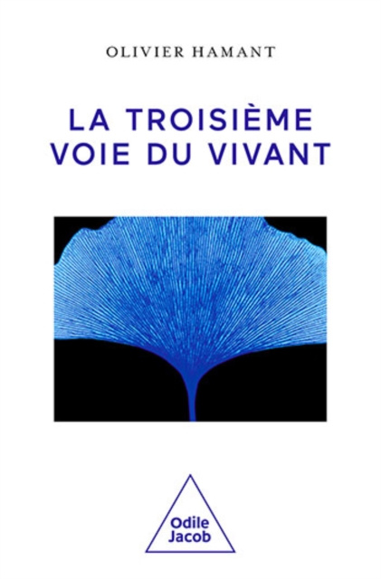 E-kniha La Troisieme Voie du vivant Hamant Olivier Hamant