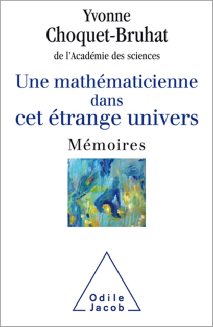 E-book Une mathematicienne dans cet etrange univers Choquet-Bruhat Yvonne Choquet-Bruhat
