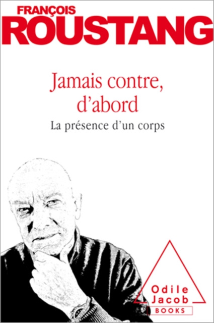 E-kniha Jamais contre, d'abord Roustang Francois Roustang