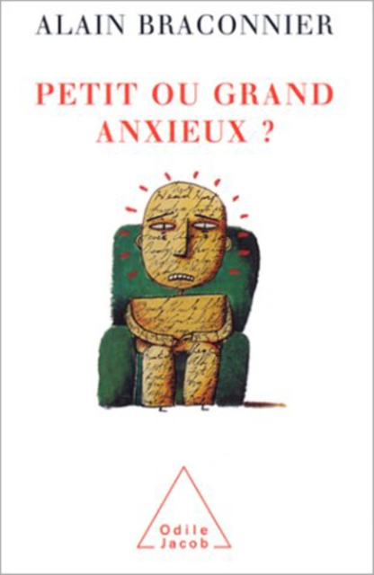 E-book Petit ou grand anxieux ? Braconnier Alain Braconnier