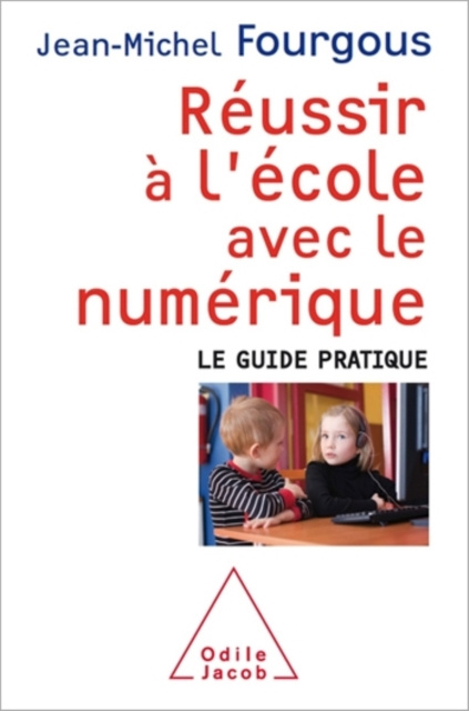 E-kniha Reussir a l'ecole avec le numerique Fourgous Jean-Michel Fourgous