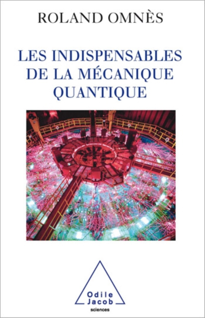 E-kniha Les Indispensables de la mecanique quantique Omnes Roland Omnes