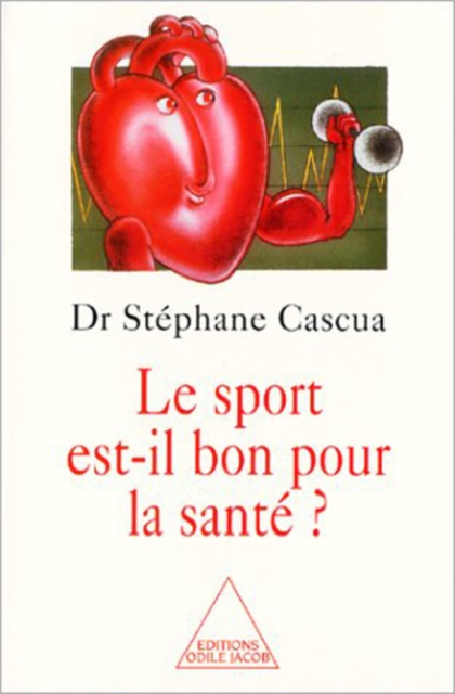 E-book Le sport est-il bon pour la sante ? Cascua Stephane Cascua