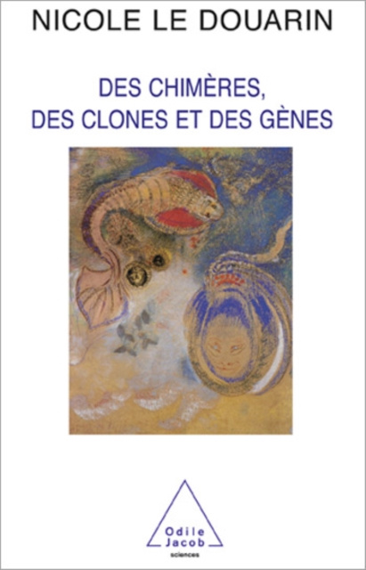 E-kniha Des chimeres, des clones et des genes Le Douarin Nicole Le Douarin