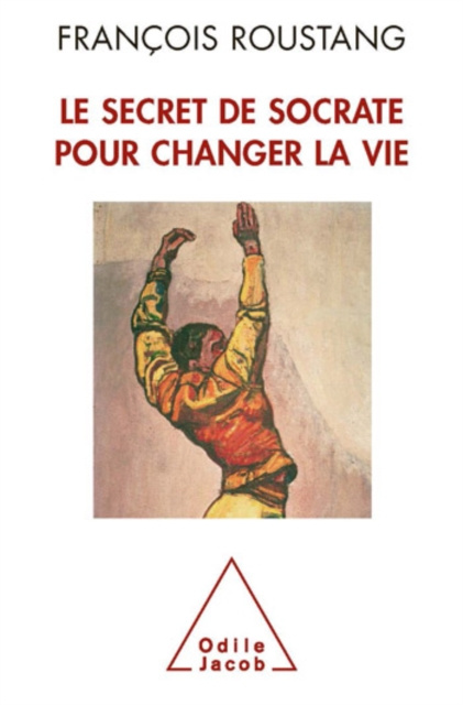 E-kniha Le Secret de Socrate pour changer la vie Roustang Francois Roustang