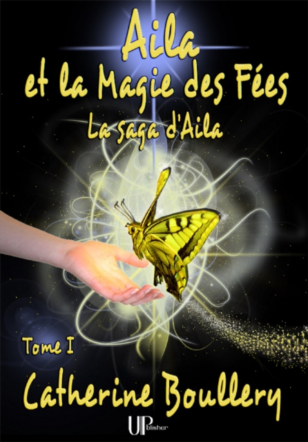 E-kniha Aila et la Magie des Fees - Tome 1 Catherine Boullery