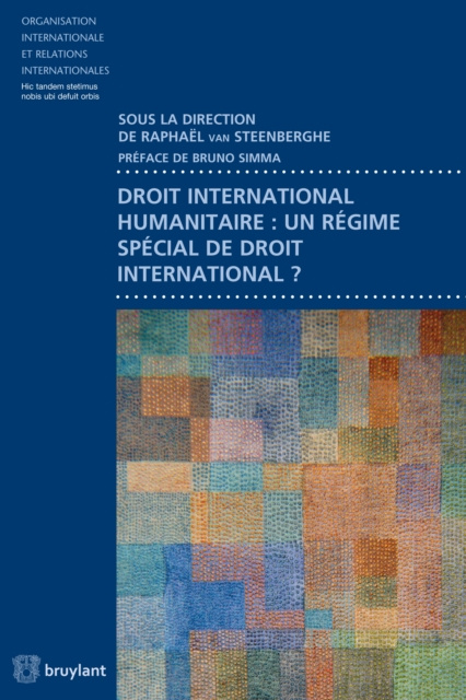 E-kniha Droit international humanitaire : un regime special de droit international ? Raphael Van Steenberghe
