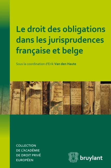 E-kniha Le droit des obligations dans les jurisprudences francaise et belge Erik Van den Haute
