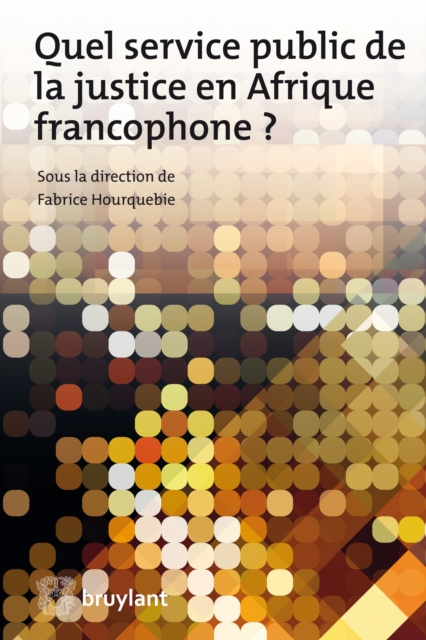 E-book Quel service public de la justice en Afrique francophone ? Fabrice Hourquebie