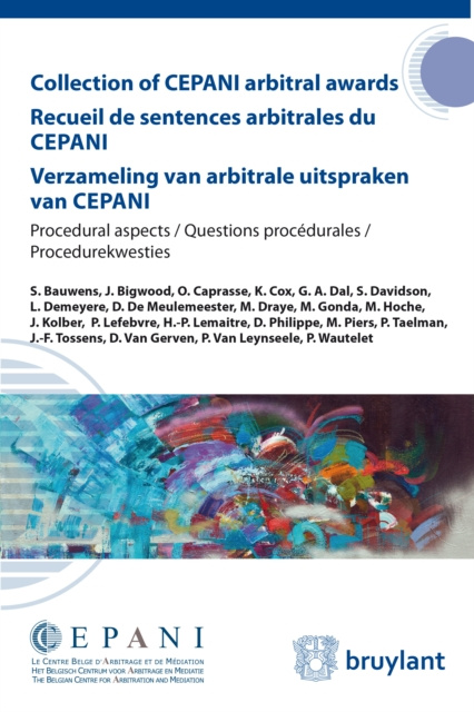 E-kniha Collection of CEPANI arbitral awards / Recueil de sentences arbitrales du Cepani / Verzameling van arbitrale uitspraken van Cepani S. Bauwens