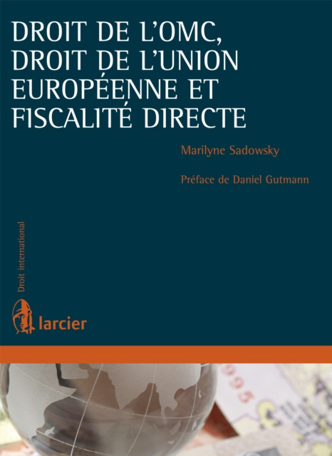 E-kniha Droit de l'OMC, droit de l'Union europeenne et fiscalite directe Marilyne Sadowsky