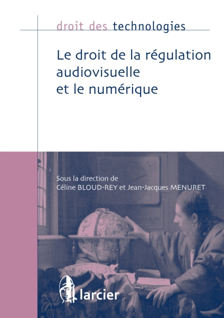 E-kniha Le droit de la regulation audiovisuelle et le numerique Celine Bloud-Rey