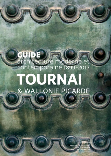 E-book Tournai et Wallonie picarde Cellule Architecture de la Federation Wallonie-Bruxelles