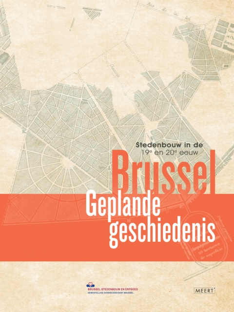 E-book Brussel, Geplande geschiedenis Brussels - Stedenbouw en erfgoed