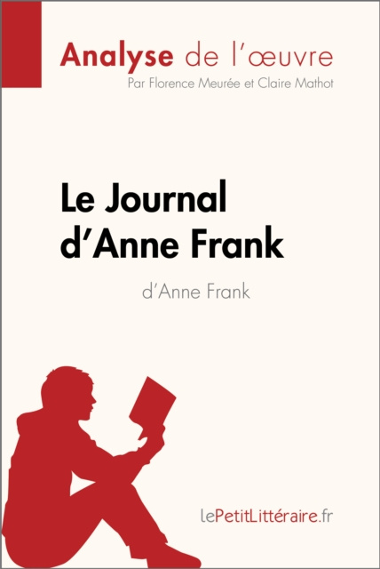 E-Book Le Journal d'Anne Frank d'Anne Frank (Analyse de l'A uvre) Florence Meuree