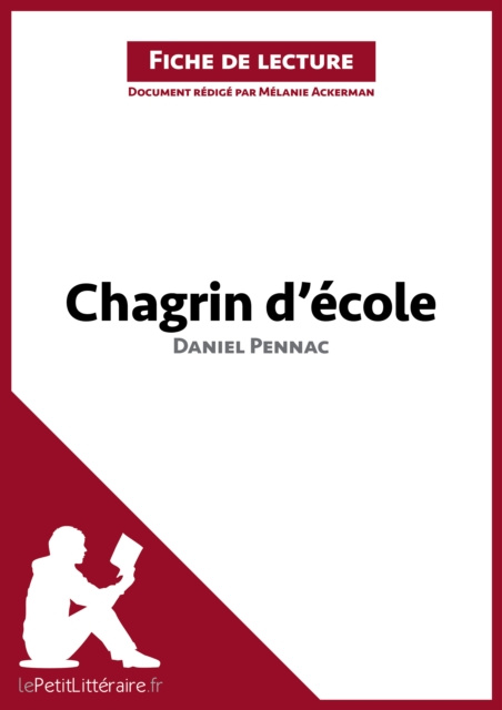 E-kniha Chagrin d'ecole de Daniel Pennac (Fiche de lecture) Melanie Ackerman