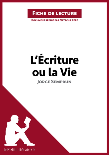 E-kniha L'Ecriture ou la Vie de Jorge Semprun (Fiche de lecture) Natacha Cerf