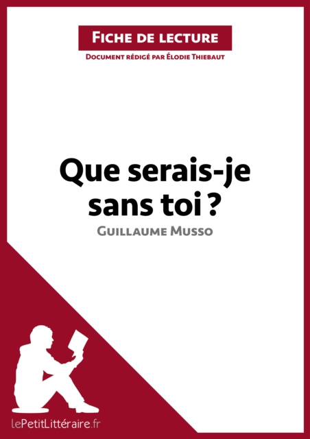 E-kniha Que serais-je sans toi ? de Guillaume Musso (Fiche de lecture) lePetitLitteraire