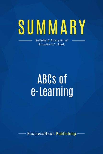 E-knjiga Summary: ABCs of e-Learning BusinessNews Publishing