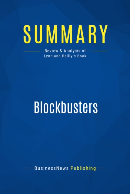 E-Book Summary: Blockbusters BusinessNews Publishing