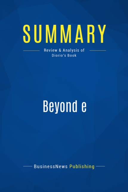 E-knjiga Summary: Beyond e BusinessNews Publishing