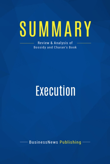 E-knjiga Summary: Execution BusinessNews Publishing