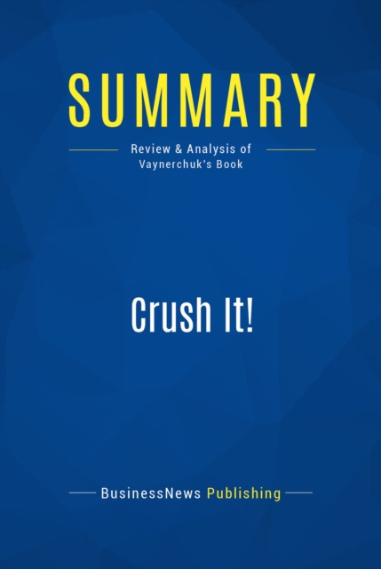 E-knjiga Summary: Crush It! BusinessNews Publishing