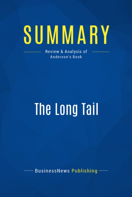 E-knjiga Summary: The Long Tail BusinessNews Publishing