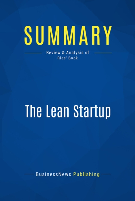 E-knjiga Summary: The Lean Startup BusinessNews Publishing