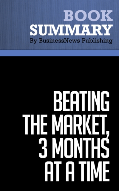E-kniha Summary: Beating the Market, 3 Months at a Time  Gerald Appel and Marvin Appel Must Read Summaries