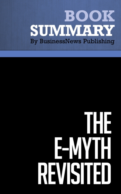 E-kniha Summary: The EMyth Revisited  Michael E. Gerber Must Read Summaries
