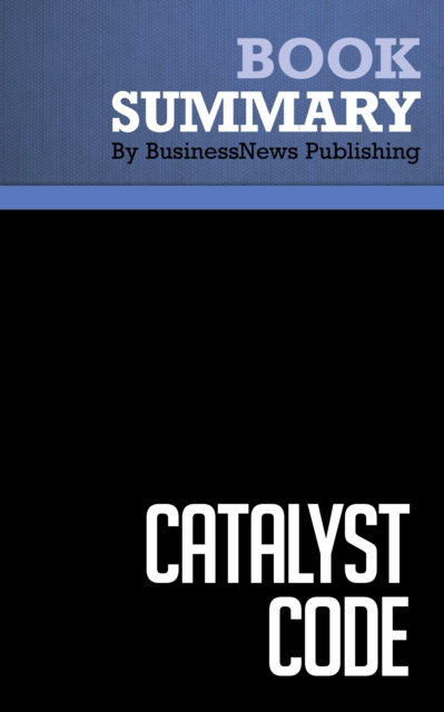 E-knjiga Summary: Catalyst Code BusinessNews Publishing