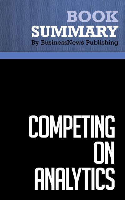 E-knjiga Summary: Competing on Analytics BusinessNews Publishing