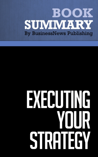 E-knjiga Summary: Executing Your Strategy BusinessNews Publishing