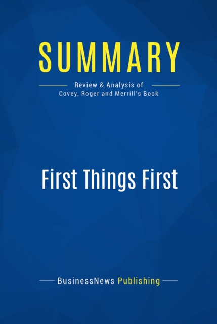 E-knjiga Summary: First Things First BusinessNews Publishing