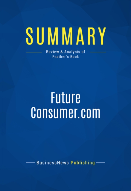 E-knjiga Summary: FutureConsumer.com BusinessNews Publishing