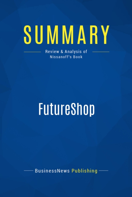 E-Book Summary: FutureShop BusinessNews Publishing