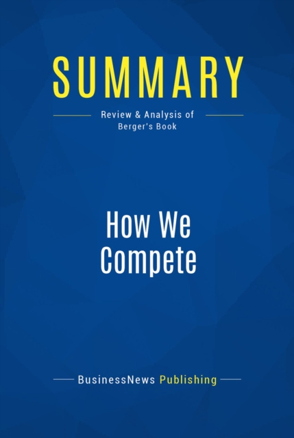 E-knjiga Summary: How We Compete BusinessNews Publishing
