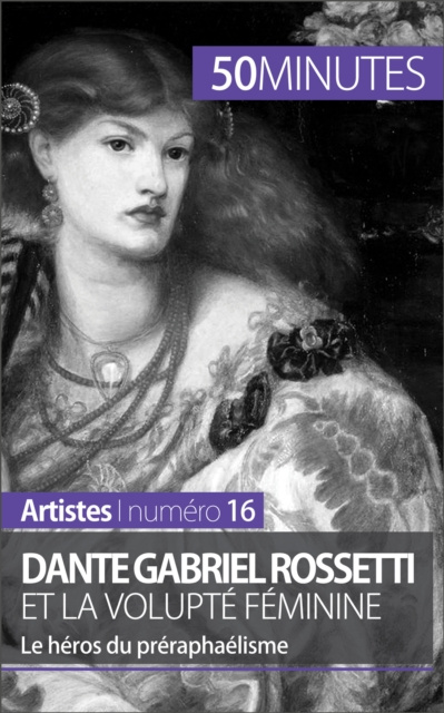 E-book Dante Gabriel Rossetti et la volupte feminine Anne-Sophie Lesage