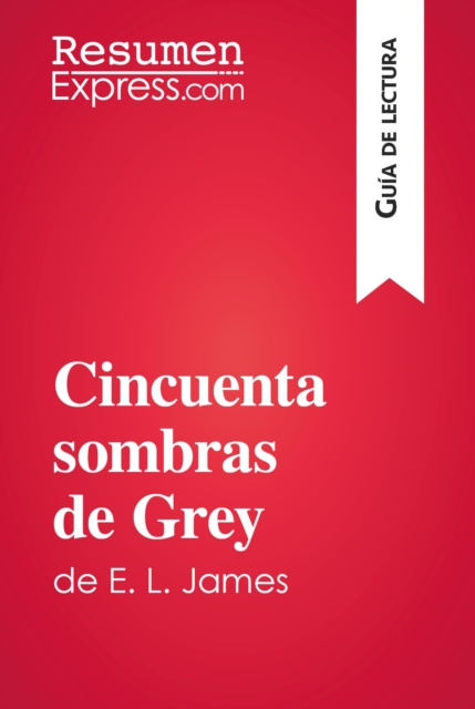 E-kniha Cincuenta sombras de Grey de E. L. James (Guia de lectura) ResumenExpress
