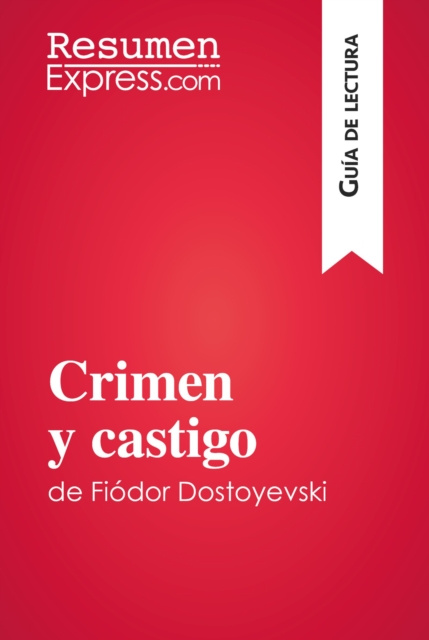 E-kniha Crimen y castigo de Fiodor Dostoyevski (Guia de lectura) ResumenExpress