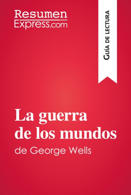 E-kniha La guerra de los mundos de George Wells (Guia de lectura) ResumenExpress